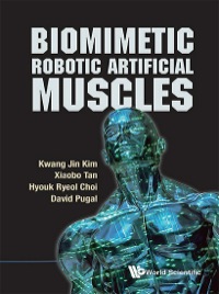 Titelbild: BIOMIMETIC ROBOTIC ARTIFICIAL MUSCLES 9789814390354