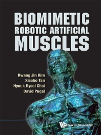 表紙画像: BIOMIMETIC ROBOTIC ARTIFICIAL MUSCLES 9789814390354