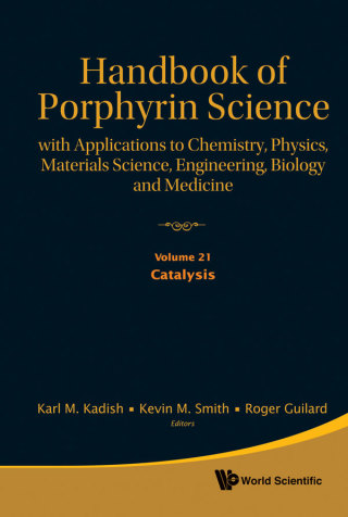 Cover image: Handbook of Porphyrin Science (Volumes 21 – 25): With Applications to Chemistry, Physics, Materials Science, Engineering, Biology and Medicine 9789814397599