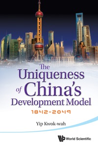 Imagen de portada: Uniqueness Of China's Development Model, The: 1842-2049 9789814397773