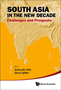 Cover image: SOUTH ASIA IN THE NEW DECADE 9789814401067