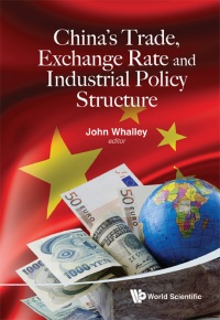 Cover image: CHN TRADE, EXCHANGE RATE INDUS POL STRUC 9789814401876