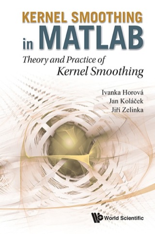Titelbild: Kernel Smoothing in Matlab: Theory and Practice of Kernel Smoothing 9789814405485