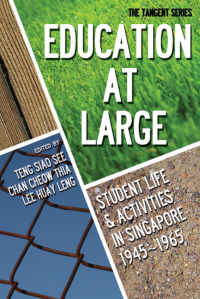 表紙画像: Education-at-large: Student Life And Activities In Singapore 1945-1965 9789814405546