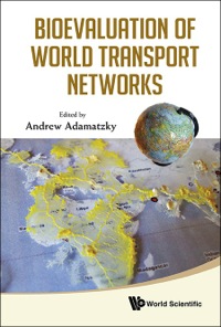 Titelbild: BIOEVALUATION OF WORLD TRANSPORT NETWORK 9789814407038