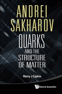 صورة الغلاف: ANDREI SAKHAROV: QUARKS & THE STRUC MATT 9789814407410