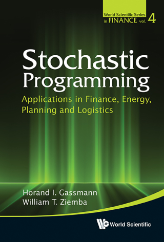 Cover image: Stochastic Programming: Applications in Finance, Energy, Planning and Logistics 9789814407502