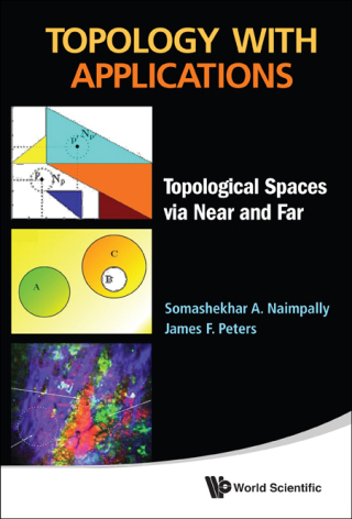 Cover image: Topology with Applications: Topological Spaces via Near and Far 9789814407656