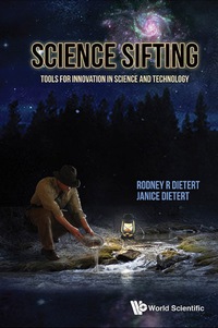 Imagen de portada: Science Sifting: Tools For Innovation In Science And Technology 9789814407212
