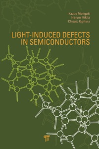 صورة الغلاف: Light-Induced Defects in Semiconductors 1st edition 9789814411486