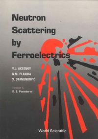 Titelbild: NEUTRON SCATTERING BY FERRO-  ELECTRICS 9789971501938