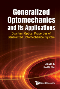 Cover image: GENERALIZED OPTOMECHANICS AND ITS APPLICATIONS 9789814417037