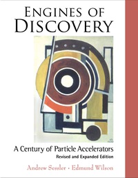 Cover image: Engines Of Discovery: A Century Of Particle Accelerators (Revised And Expanded Edition) 9789814417181