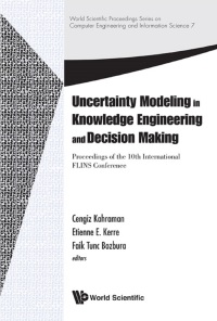 Imagen de portada: UNCERTAINTY MODELING IN KNOWLEDGE ENGINEERING & DECIS MAKI 9789814417730