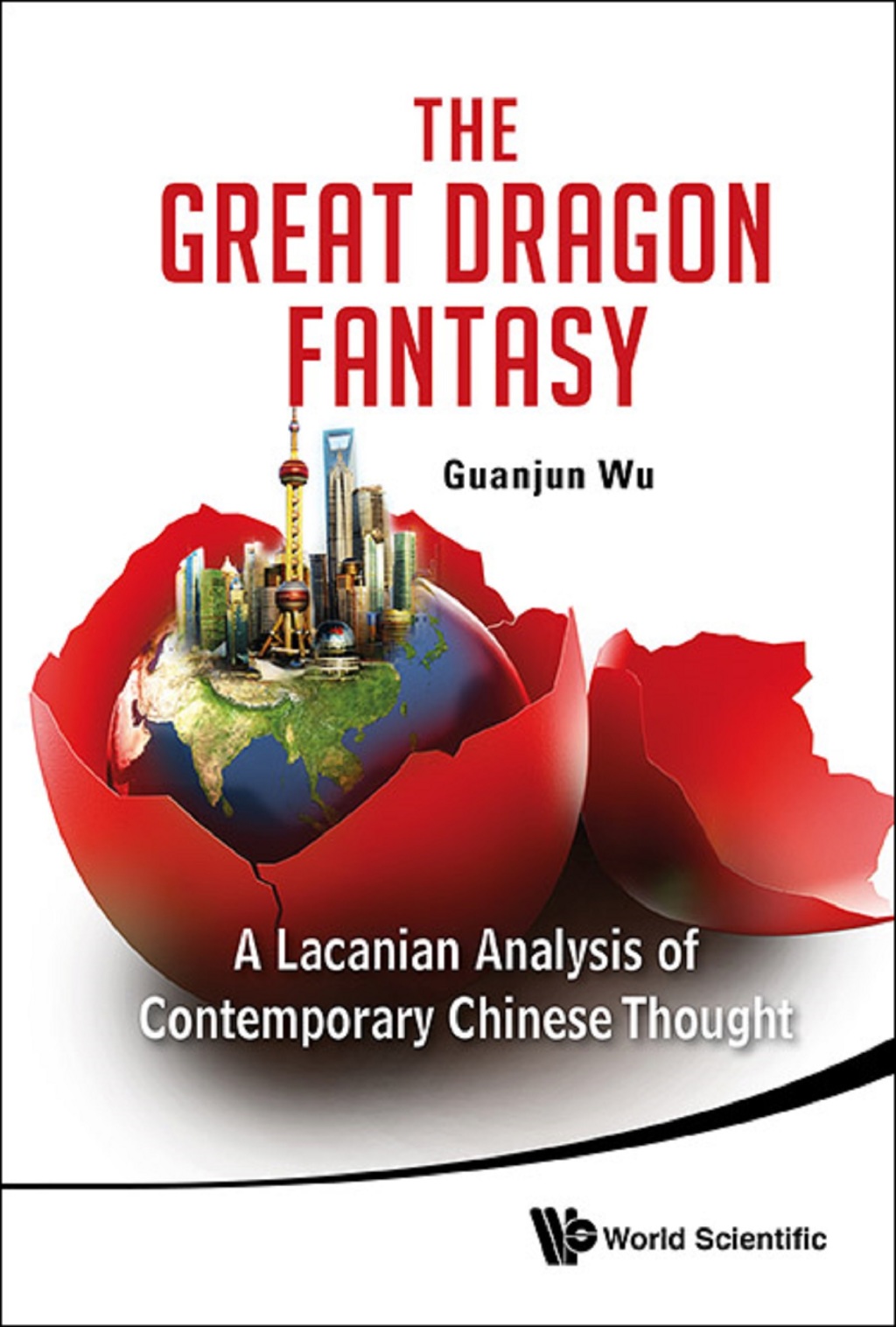 The Great Dragon Fantasy: A Lacanian Analysis of Contemporary Chinese Thought