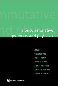 Cover image: NONCOMMUTATIVE GEOMETRY AND PHYSICS, 3 9789814425001