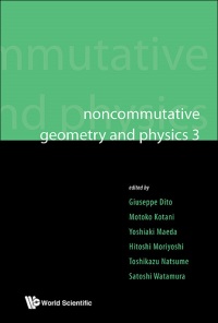 Imagen de portada: NONCOMMUTATIVE GEOMETRY AND PHYSICS, 3 9789814425001