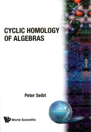 Cover image: CYCLIC HOMOLOGY OF ALGEBRAS   (B/H) 9789971504687