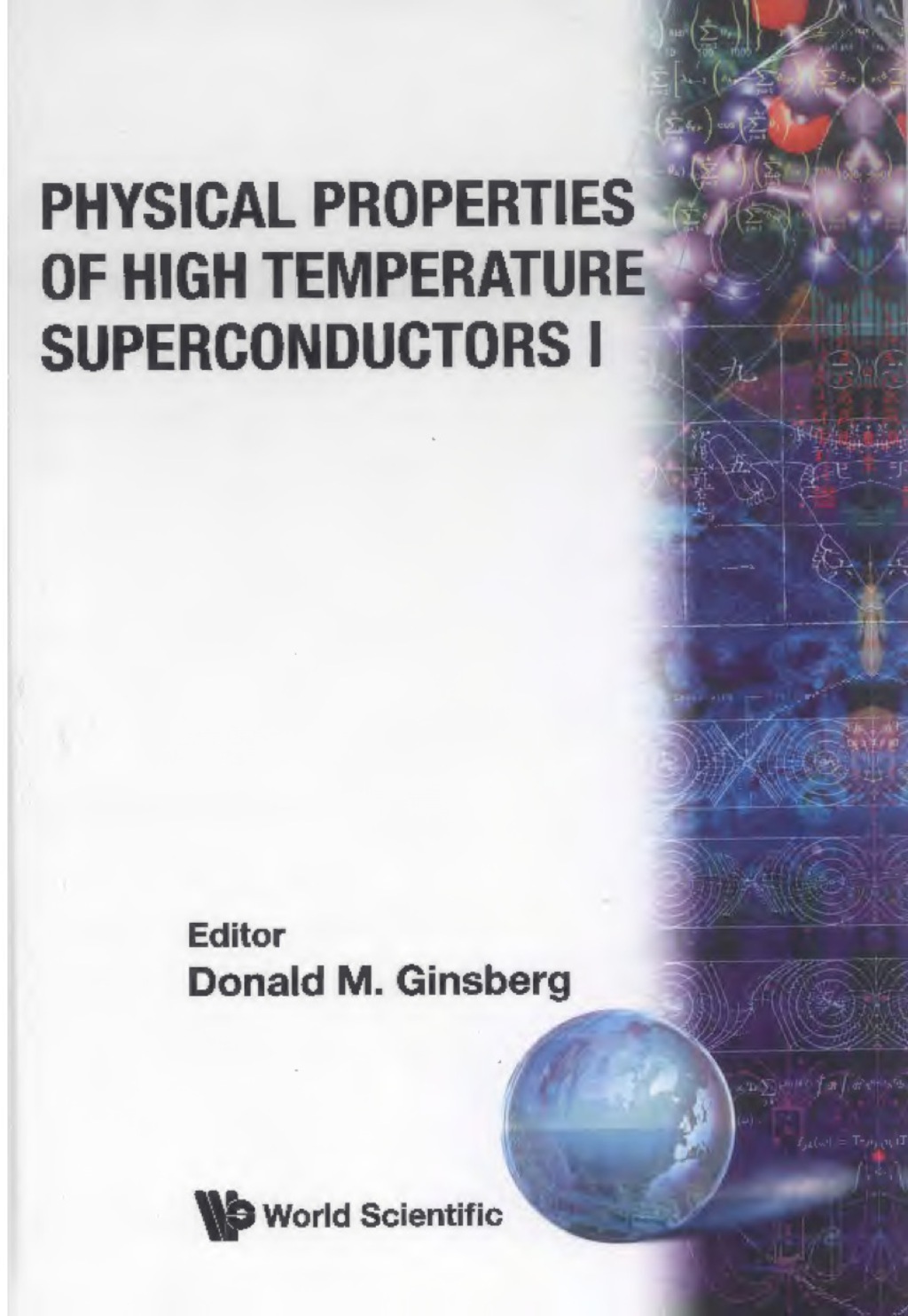 Physical Properties Of High Temperature Superconductors I 1st Edition