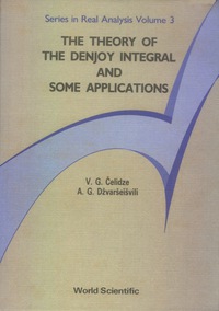 صورة الغلاف: Theory Of The Denjoy Integral And Some Applications, The 1st edition 9789810200213