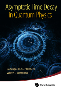 Omslagafbeelding: ASYMPTOTIC TIME DECAY IN QUANTUM PHYSICS 9789814383806
