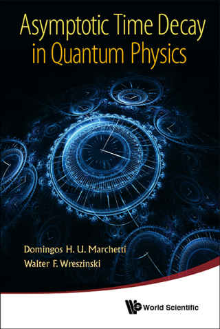 Cover image: Asymptotic Time Decay in Quantum Physics 9789814383806