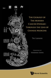 Cover image: GEOLOGY OF THE MODERN CANCER EPIDEMIC, THE 9789814436304