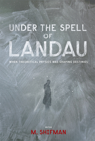 Imagen de portada: Under the Spell of Landau: When Theoretical Physics was Shaping Destinies 9789814436564