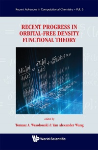 Cover image: RECENT PROGRESS IN ORBITAL-FREE DENSITY FUNCTIONAL THEORY 9789814436724