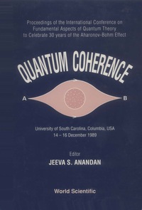صورة الغلاف: Quantum Coherence - Proceedings Of The International Conference On Fundamental Aspects Of Quantum Theory - To Celebrate 30 Years Of The Aharonov-bohm-effect 1st edition 9789810202569