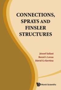 Cover image: CONNECTIONS, SPRAYS AND FINSLER STRUCTURES 9789814440097