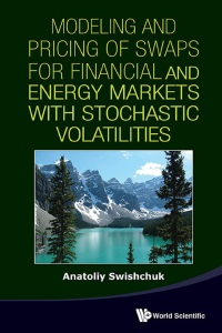 Cover image: MODELING & PRICING OF SWAPS FOR FINANCIAL & ENERGY MARKETS.. 9789814440127