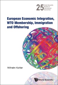Imagen de portada: EUROPEAN ECONOMIC INTEGRATION, WTO MEMBERSHIP, IMMIGRATION.. 9789814440189