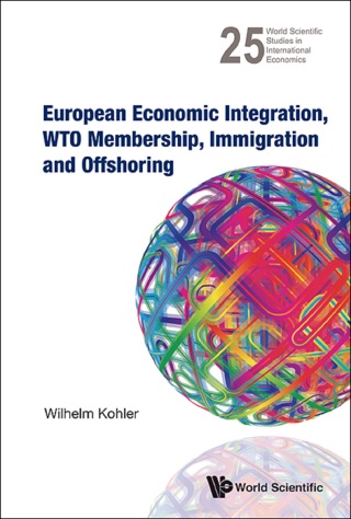 Cover image: European Economic Integration, WTO Membership, Immigration and Offshoring 9789814440189