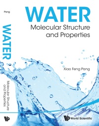صورة الغلاف: WATER: MOLECULAR STRUCTURE AND PROPERTIES 9789814440424