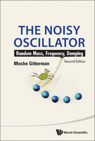 صورة الغلاف: The Noisy Oscillator: Random Mass, Frequency, Damping 2nd edition 9789814440486