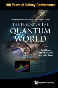 Imagen de portada: Theory Of The Quantum World, The - Proceedings Of The 25th Solvay Conference On Physics 9789814440615