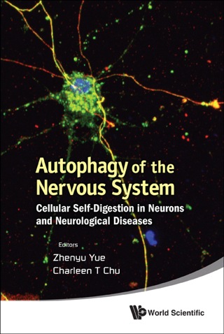 Titelbild: Autophagy of the Nervous System: Cellular Self-Digestion in Neurons and Neurological Diseases 9789814350440
