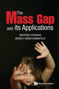 Omslagafbeelding: MASS GAP AND ITS APPLICATIONS, THE 9789814440707