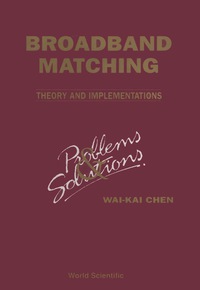 表紙画像: Broadbrand Matching--theory And Implementations: Problems And Solutions 1st edition 9789810214531