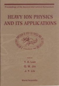 Cover image: Heavy Ion Physics And Its Applications - Proceedings Of The Second International Symposium 1st edition 9789810228095