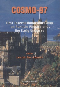 Cover image: Cosmo-97 - Proceedings Of The First International Workshop On Particle Physics And The Early Universe 1st edition 9789810235277
