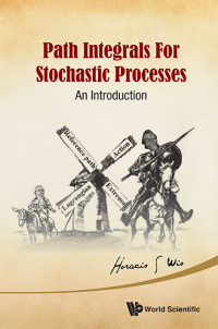 Cover image: PATH INTEGRALS FOR STOCHASTIC PROCESSES: AN INTRODUCTION 9789814447997