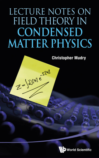 Cover image: Lecture Notes on Field Theory in Condensed Matter Physics 9789814449090