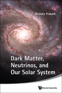Omslagafbeelding: DARK MATTER, NEUTRINOS, AND OUR SOLAR .. 9789814304542