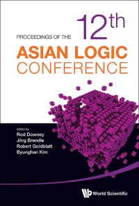 Cover image: PROCEEDINGS OF THE 12TH ASIAN LOGIC CONFERENCE 9789814449267