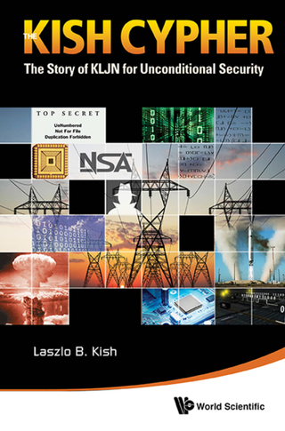 Cover image: The Kish Cypher: The Story of KLJN for Unconditional Security 9789814449458