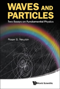 Titelbild: WAVES AND PARTICLES: TWO ESSAYS ON FUNDAMENTAL PHYSICS 9789814449670