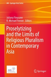 Omslagafbeelding: Proselytizing and the Limits of Religious Pluralism in Contemporary Asia 9789814451178