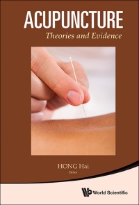 Cover image: ACUPUNCTURE: THEORIES AND EVIDENCE 9789814452014